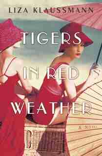 Tigers In Red Weather by Liza Klaussmann