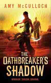 The Oathbreaker's Shadow by Amy Mcculloch