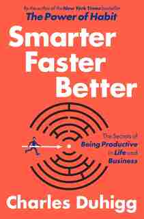 Smarter Faster Better by Charles Duhigg