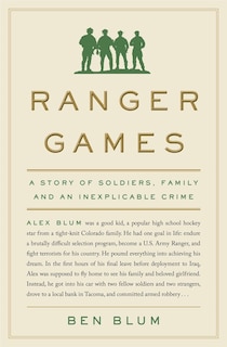 Ranger Games: A Story Of Soldiers, Family And An Inexplicable Crime