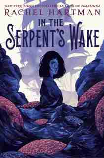 In The Serpent's Wake by Rachel Hartman