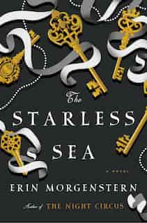 The Starless Sea: A Novel by Erin Morgenstern