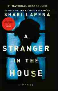 A Stranger In The House by Shari Lapena