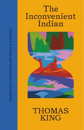 INCONVENIENT INDIAN INDIGO 25TH ANNIVERS: A Curious Account of Native People in North America