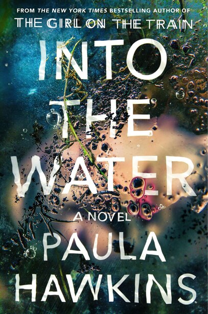 Into The Water: A Novel by Paula Hawkins
