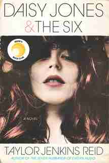 Daisy Jones & The Six: A Novel by TAYLOR JENKINS REID