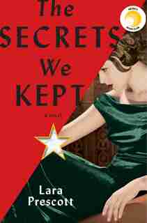 SECRETS WE KEPT by Lara Prescott