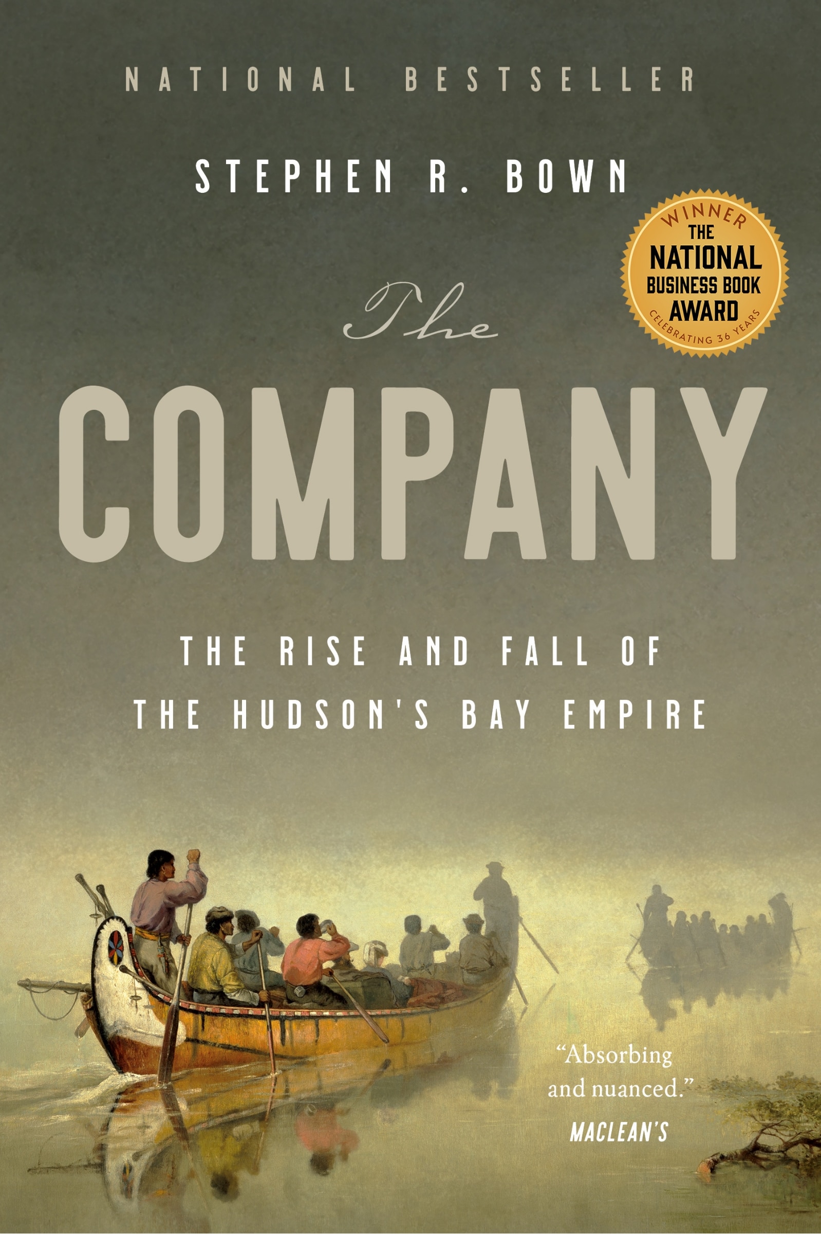 The Company The Rise And Fall Of The Hudson s Bay Empire Book By Stephen Bown tp Indigo