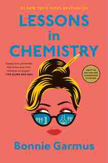 Lessons In Chemistry by Bonnie Garmus