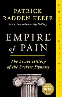 Empire of Pain: The Secret History of the Sackler Dynasty