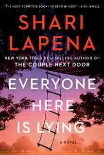 Everyone Here Is Lying: A Novel by Shari Lapena