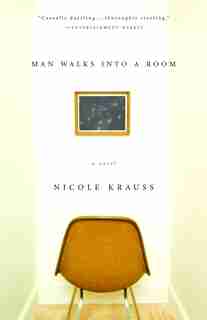Man Walks Into A Room by Nicole Krauss