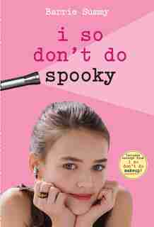 I So Don't Do Spooky by Barrie Summy