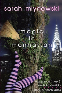 Front cover_Magic in Manhattan: Bras & Broomsticks and Frogs & French Kisses