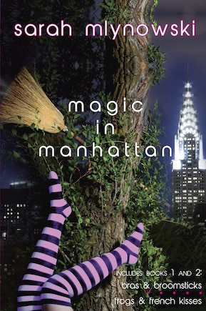 Magic in Manhattan: Bras & Broomsticks and Frogs & French Kisses