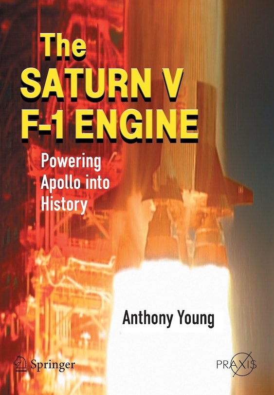 The Saturn V F-1 Engine: Powering Apollo into History