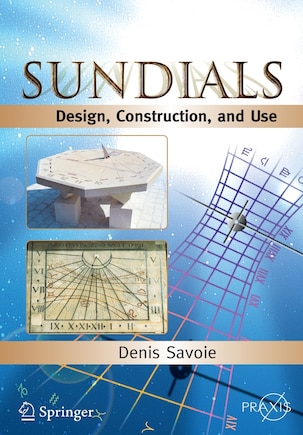 Sundials: Design, Construction, and Use