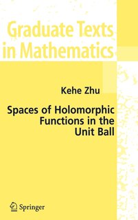 Front cover_Spaces Of Holomorphic Functions In The Unit Ball