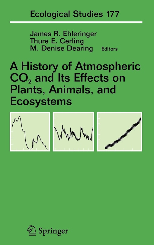 Front cover_A History of Atmospheric CO2 and Its Effects on Plants, Animals, and Ecosystems