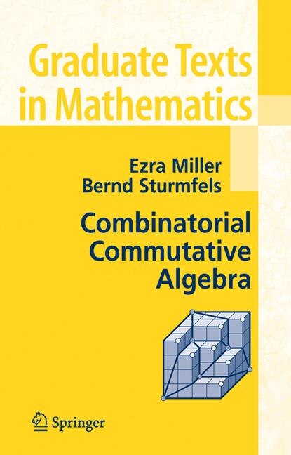 Front cover_Combinatorial Commutative Algebra