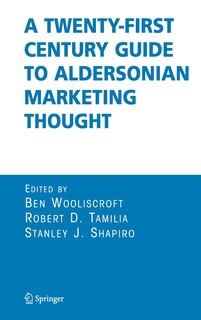 Front cover_A Twenty-first Century Guide To Aldersonian Marketing Thought