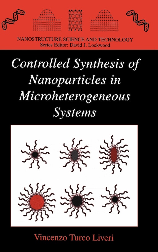 Front cover_Controlled Synthesis Of Nanoparticles In Microheterogeneous Systems