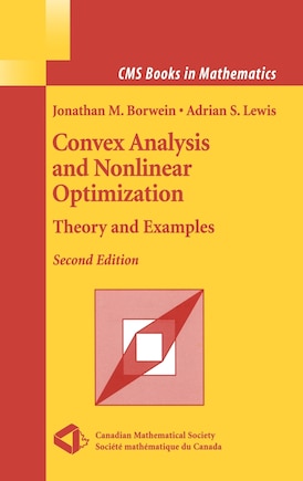 Convex Analysis And Nonlinear Optimization: Theory And Examples