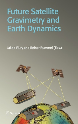 Future Satellite Gravimetry and Earth Dynamics