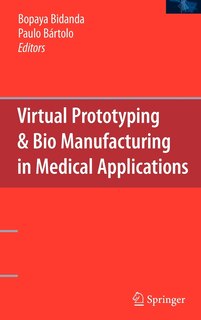 Couverture_Virtual Prototyping And Bio Manufacturing In Medical Applications
