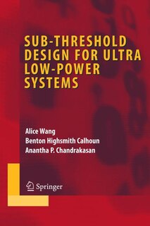 Front cover_Sub-threshold Design for Ultra Low-Power Systems
