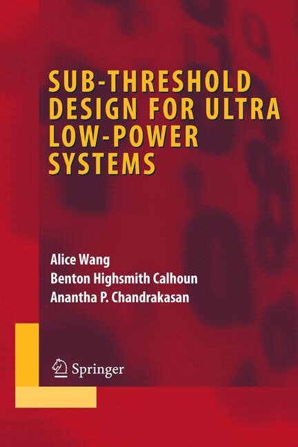 Front cover_Sub-threshold Design for Ultra Low-Power Systems
