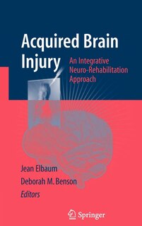 Acquired Brain Injury: An Integrative Neuro-Rehabilitation Approach