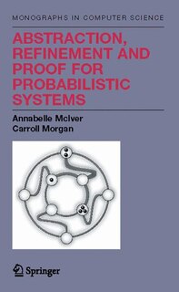 Front cover_Abstraction, Refinement And Proof For Probabilistic Systems