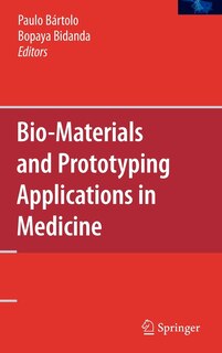 Couverture_Bio-materials And Prototyping Applications In Medicine