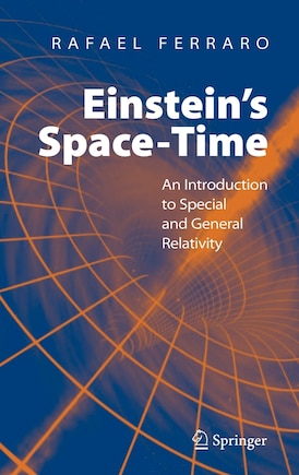 Einstein's Space-Time: An Introduction to Special and General Relativity