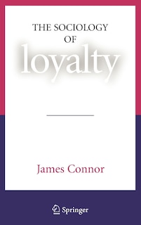 Front cover_The Sociology of Loyalty