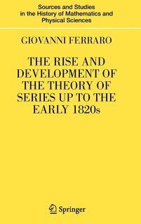 Front cover_The Rise and Development of the Theory of Series up to the Early 1820s
