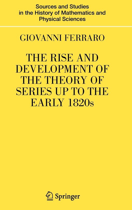 Front cover_The Rise and Development of the Theory of Series up to the Early 1820s
