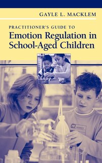 Front cover_Practitioner's Guide to Emotion Regulation in School-Aged Children