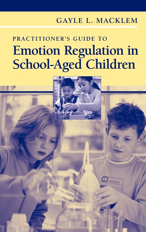 Front cover_Practitioner's Guide to Emotion Regulation in School-Aged Children