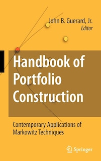 Handbook of Portfolio Construction: Contemporary Applications of Markowitz Techniques