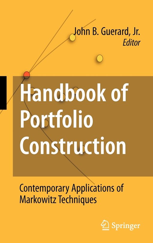 Handbook of Portfolio Construction: Contemporary Applications of Markowitz Techniques