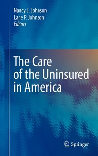 Front cover_The Care of the Uninsured in America