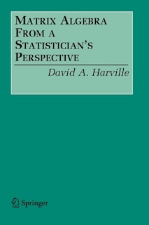 Couverture_Matrix Algebra From a Statistician's Perspective