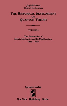 The Formulation of Matrix Mechanics and Its Modifications 1925–1926