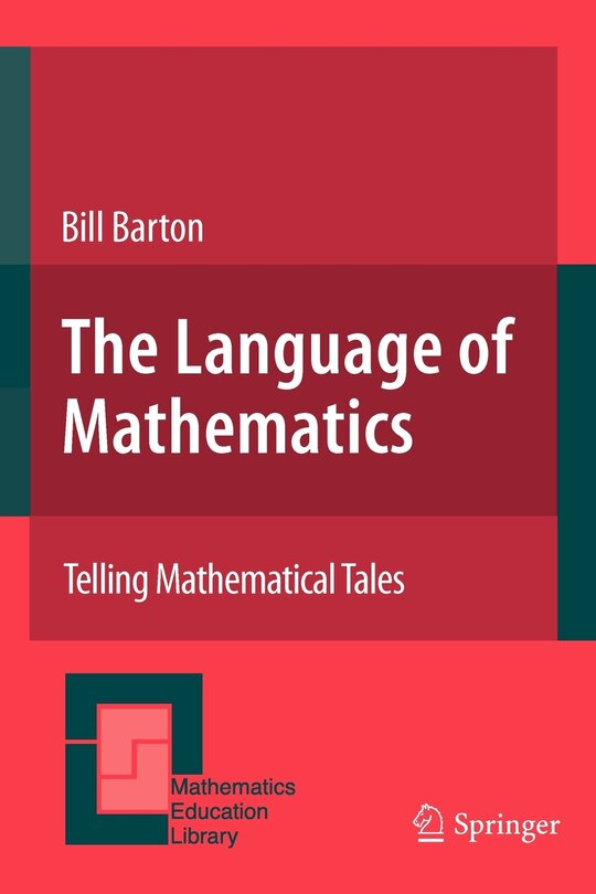 The Language of Mathematics: Telling Mathematical Tales