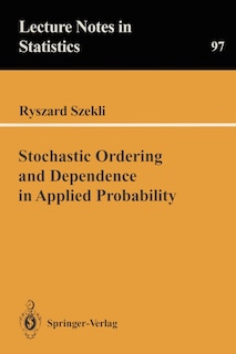 Front cover_Stochastic Ordering and Dependence in Applied Probability