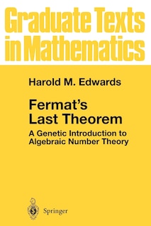 Fermat's Last Theorem: A Genetic Introduction to Algebraic Number Theory