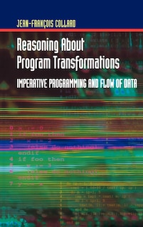 Front cover_Reasoning About Program Transformations