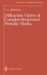 Couverture_Diffraction Optics of Complex-Structured Periodic Media